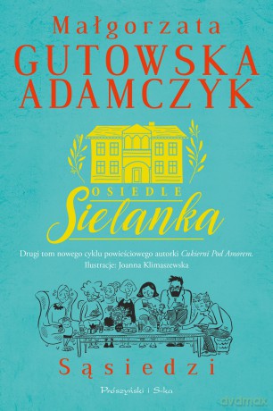 Sąsiedzi. Osiedle Sielanka. (Tom 2) - Małgorzata Gutowska-Adamczyk [KSIĄŻKA]