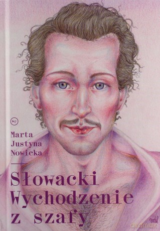 Słowacki. Wychodzenie z szafy - Marta Justyna Nowicka [KSIĄŻKA]