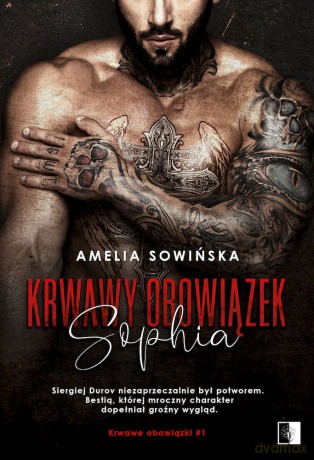 Sophia. Krwawe obowiązki. (Tom 1) - Amelia Sowińska [KSIĄŻKA]