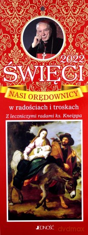 Święci 2022. Nasi orędownicy w radościach i troskach. Z leczniczymi radami ks. Kneippa [KSIĄŻKA]