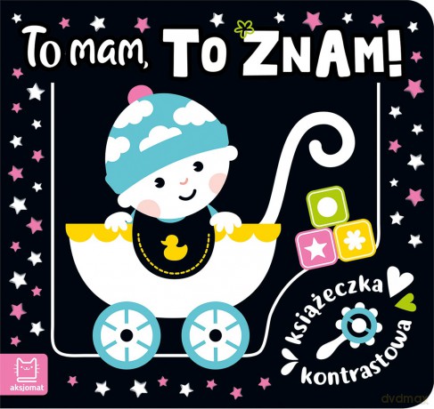 To mam, to znam! Książeczka kontrastowa - Agnieszka Bator [KSIĄŻKA]