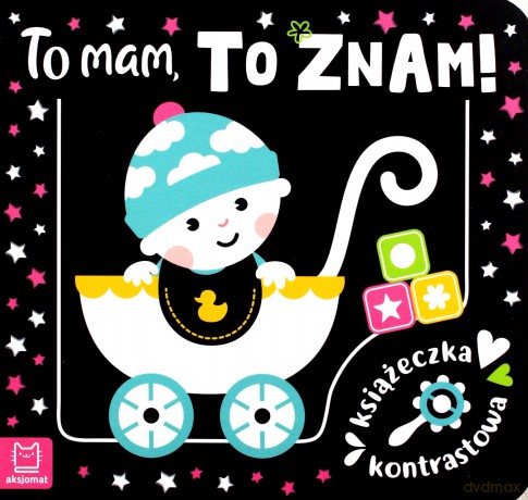 To mam, to znam! Książeczka kontrastowa - Agnieszka Bator [KSIĄŻKA]