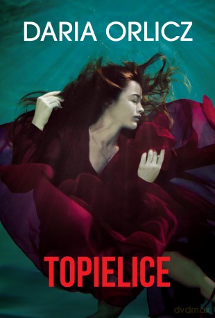 Topielice - Daria Orlicz [KSIĄŻKA]