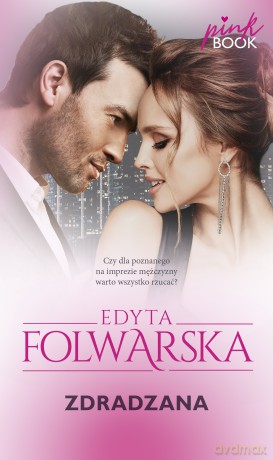 Zdradzana - Edyta Folwarska [KSIĄŻKA]