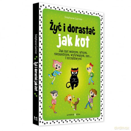 Żyć i dorastać jak kot! - Stéphane Garnier [KSIĄŻKA]