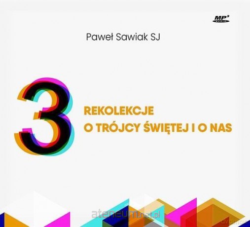 3 rekolekcje o Trójcy Świętej i o nas. Audiobook [AUDIOBOOK]