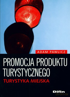 Promocja Produktu Turystycznego Turystyka Miejska - Adam Pawlicz [KSIĄŻKA]