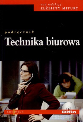 Technika Biurowa Podręcznik - Elżbieta Mitura [KSIĄŻKA]