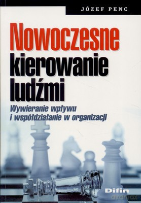 Nowoczesne Kierowanie Ludźmi - Józef Penc [KSIĄŻKA]