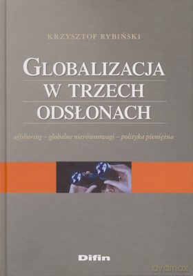 Globalizacja W Trzech Odsłonach (twarda) - Krzysztof Rybiński [KSIĄŻKA]