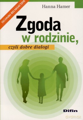Zgoda W Rodzinie Czyli Dobre Dialogi - Hanna Hamer [KSIĄŻKA]