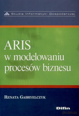 Aris W Modelowaniu Procesów Biznesu - Renata Gabryelczyk [KSIĄŻKA]