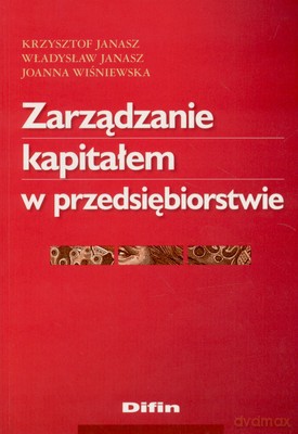 Zarządzanie Kapitałem W Przedsiębiorstwie [KSIĄŻKA]