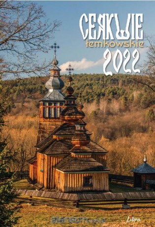 Kalendarz 2022 Cerkwie łemkowskie [KALENDARZ]