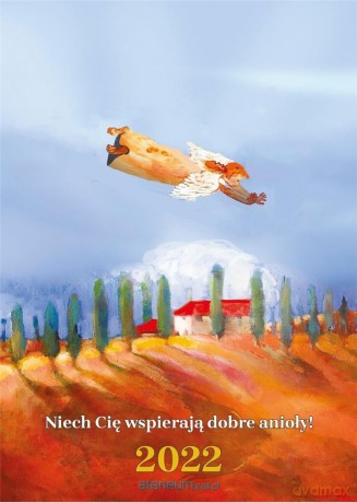 Kalendarz 2022 iech cię wspierają dobre anioły! [KALENDARZ]
