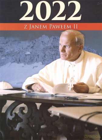 Kalendarz 2022 Janem Pawłem II WDS [KALENDARZ]