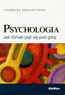 Psychologia Jak Ślimak Piął Się Pod Górę - Andrzej Augustynek [KSIĄŻKA]