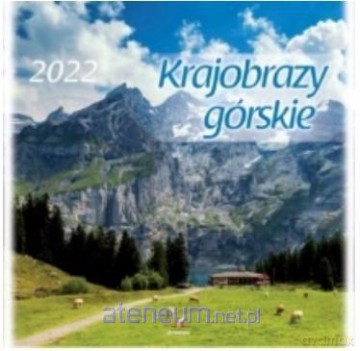Kalendarz 2022 Ścienny Krajobrazy górskie [KALENDARZ]