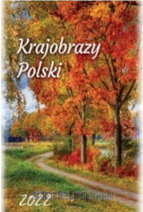 Kalendarz 2022 Ścienny Krajobrazy Polski [KALENDARZ]
