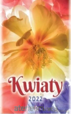 Kalendarz 2022 Ścienny Kwiaty [KALENDARZ]
