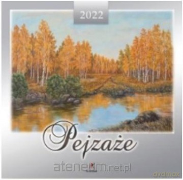 Kalendarz 2022 Ścienny Pejzaże [KALENDARZ]
