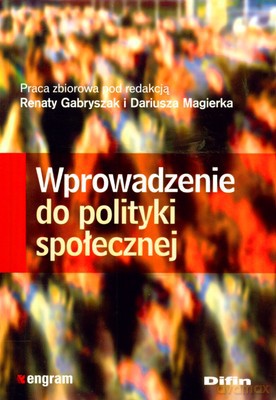 Wprowadzenia Do Polityki Społecznej - Renata Gabryszak, Dariusz Magierek [KSIĄŻKA]