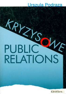 Kryzysowe Public Relations - Urszula Podraza [KSIĄŻKA]