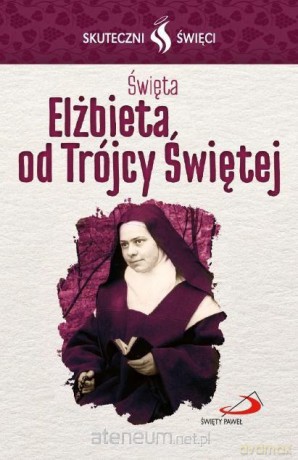 Karta Skuteczni Święci. Elżbieta od Trójcy Świętej [KSIĄŻKA]