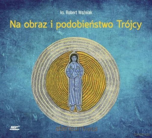 Na obraz i podobieństwo Trójcy mp3 [AUDIOBOOK]