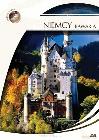 Podróże Marzeń. Niemcy Bawaria [DVD]