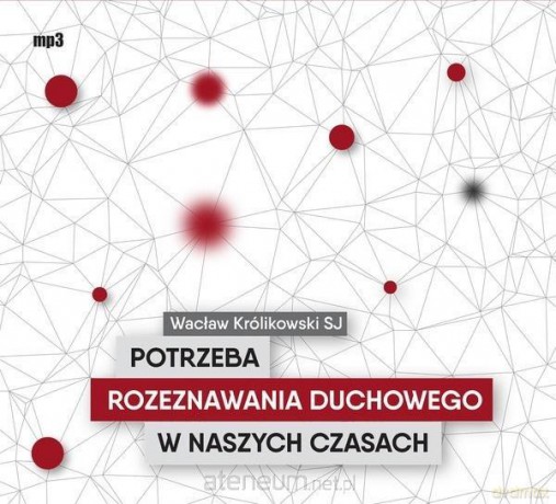 Potrzeba rozeznawania duchowego w naszych.. [AUDIOBOOK]