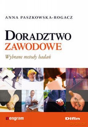 Doradztwo Zawodowe. Wybrane Metody Badań - Anna Paszkowska-Rogacz [KSIĄŻKA]