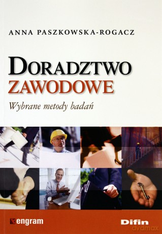Doradztwo Zawodowe. Wybrane Metody Badań - Anna Paszkowska-Rogacz [KSIĄŻKA]