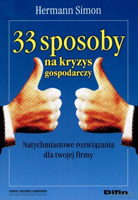 33 Sposoby Na Kryzys Gospodarczy - Hermann Simon [KSIĄŻKA]
