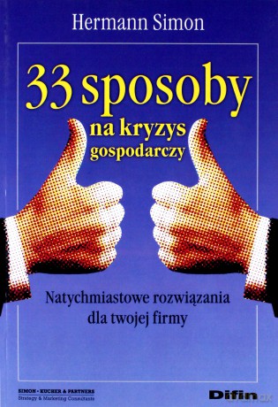 33 Sposoby Na Kryzys Gospodarczy - Hermann Simon [KSIĄŻKA]