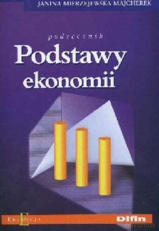 Podstawy Ekonomii - Janina Mierzejewska-Majcherek [KSIĄŻKA]