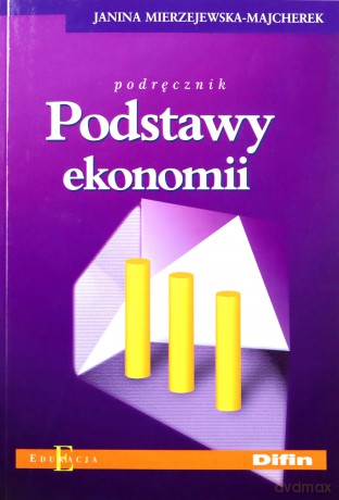 Podstawy Ekonomii - Janina Mierzejewska-Majcherek [KSIĄŻKA]