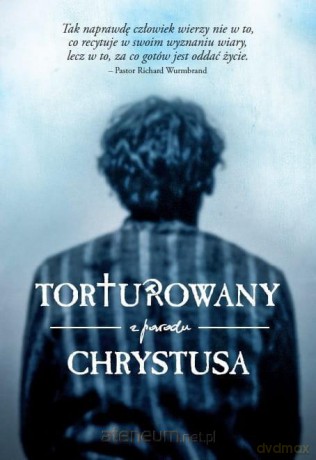 Torturowany z powodu Chrystusa