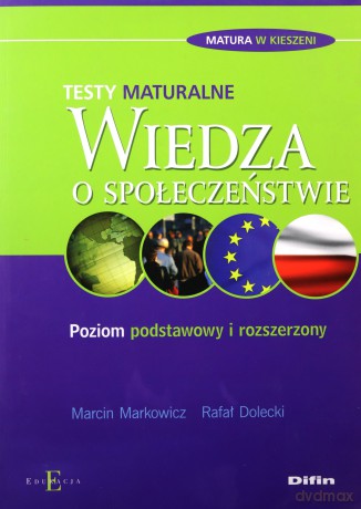 Testy Maturalne Wiedza O Społeczeństwie - Marcin Markowicz, Rafał Dolecki [KSIĄŻKA]