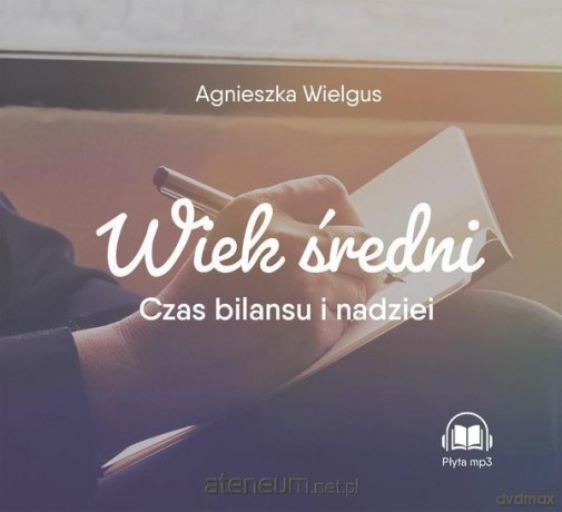 Wiek średni. Czas bilansu i nadziei [AUDIOBOOK]