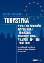 Turystyka W Polityce Spójności Gospodarczej I Społecznej - Leszek Butowski [KSIĄŻKA]