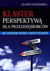 Klaster perspektywą dla przedsiębiorców na polskim rynku turystycznym [KSIĄŻKA]