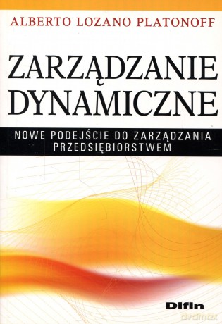 Zarządzanie Dynamiczne - Alberto Lozano Platonoff [KSIĄŻKA]