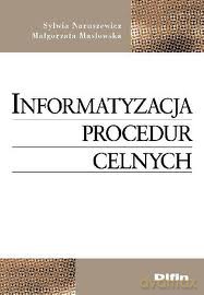 Informatyzacja procedur celnych [KSIĄŻKA]