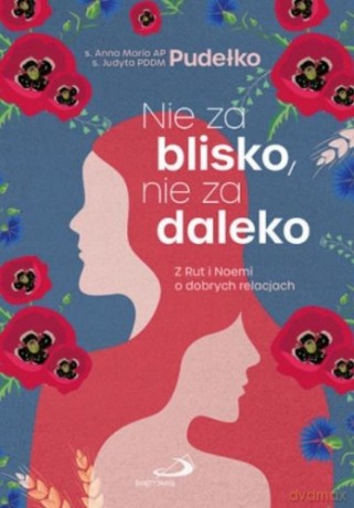 Nie za blisko, nie za daleko - Judyta Pudełko [KSIĄŻKA]
