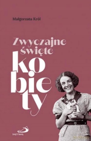 Zwyczajne święte kobiety - Małgorzata Król [KSIĄŻKA]