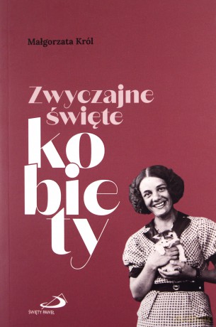 Zwyczajne święte kobiety - Małgorzata Król [KSIĄŻKA]