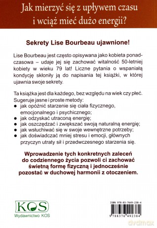 Jak mierzyć się z upływem czasu i wciąż mieć dużo energii - Lise Bourbeau [KSIĄŻKA]