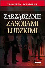 Zarządzanie Zasobami Ludzkimi - Zbigniew Ścibiorek [KSIĄŻKA]