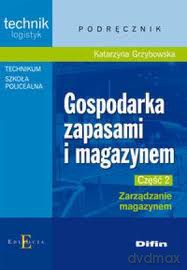 Gospodarka zapasami i magazynem Cz.2 - Katarzyna Grzybowska [KSIĄŻKA]